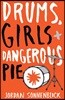 Drums, Girls, and Dangerous Pie