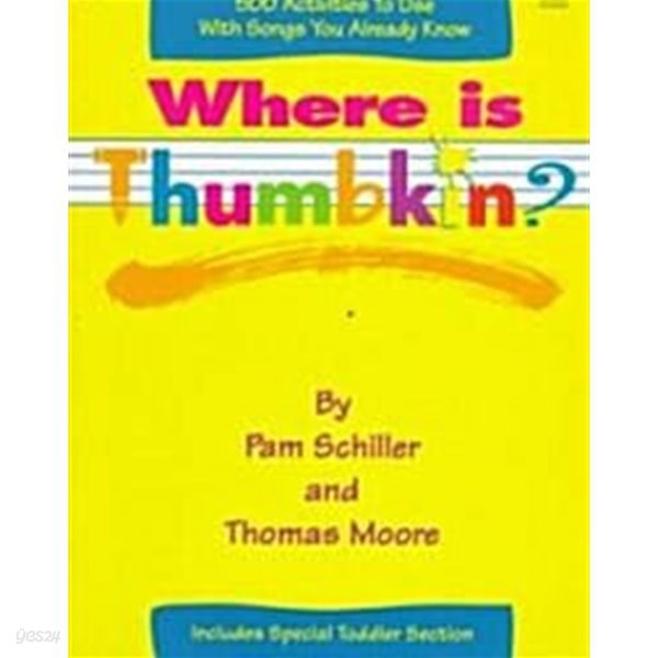 Where Is Thumbkin?: 500 Activities to Use with Songs You Already Know