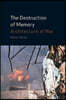 The Destruction of Memory: Architecture at War