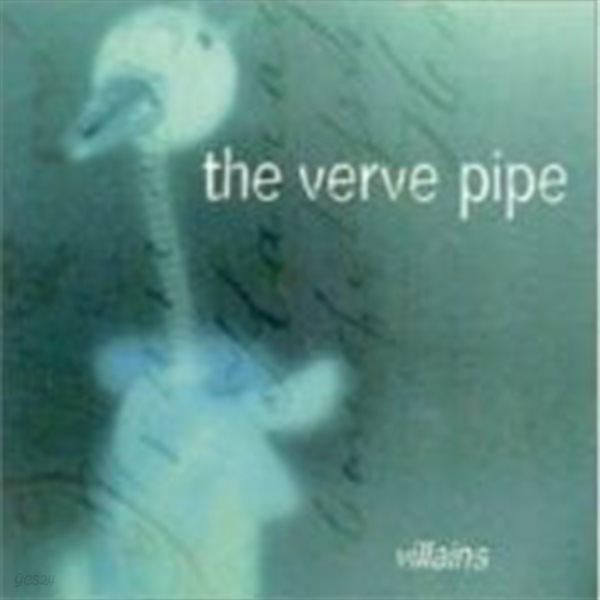 Verve Pipe / Villains