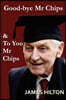 Good-Bye, Mr. Chips & to You, Mr. Chips