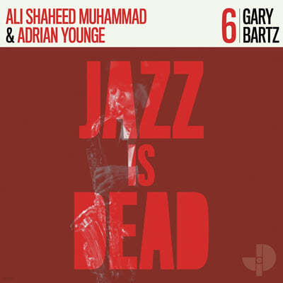 Gary Bartz / Adrian Younge / Ali Shaheed Muhammad (게리 바츠 / 아드리안 영 / 알리 샤히드 무하마드) - Jazz Is Dead 6