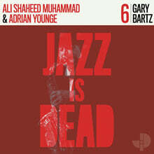 Gary Bartz / Adrian Younge / Ali Shaheed Muhammad (게리 바츠 / 아드리안 영 / 알리 샤히드 무하마드) - Jazz Is Dead 6