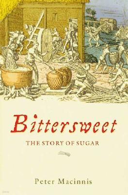 Bittersweet: The Story of Sugar