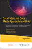 Data Fabric and Data Mesh Approaches with AI