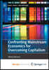 Confronting Mainstream Economics for Overcoming Capitalism
