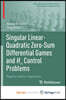 Singular Linear-Quadratic Zero-Sum Differential Games and H∞ Control Problems