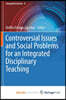 Controversial Issues and Social Problems for an Integrated Disciplinary Teaching