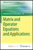 Matrix and Operator Equations and Applications