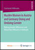 Muslim Women in Austria and Germany Doing and Undoing Gender