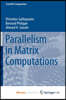Parallelism in Matrix Computations