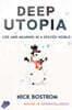 Deep Utopia: Life and Meaning in a Solved World
