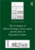Evolution of Urban Heritage Conservation and the Role of Raymond Lemaire