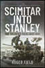 Scimitar Into Stanley: One Soldier's Falklands War