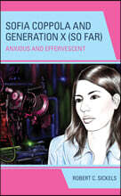 Sofia Coppola and Generation X (So Far): Anxious and Effervescent