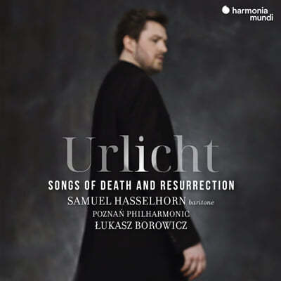 Samuel Hasselhorn 원광 - 죽음과 부활의 노래 (Urlich - Songs Of Death And Resurrection)
