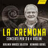 Reinhard Goebel 라 크레모나 - 3대와 4대의 바이올린을 위한 이탈리아 작곡가들의 협주곡들 (La Cremona - Concerti per 3 & 4 violini)