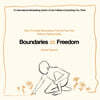 Boundaries = Freedom