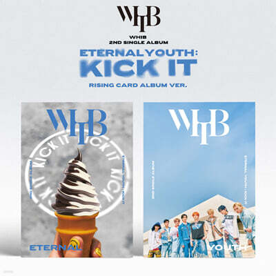 WHIB (휘브) - 싱글앨범 2집 'ETERNAL YOUTH : KICK IT' [RISING ver.][2종 중 랜덤 발송]