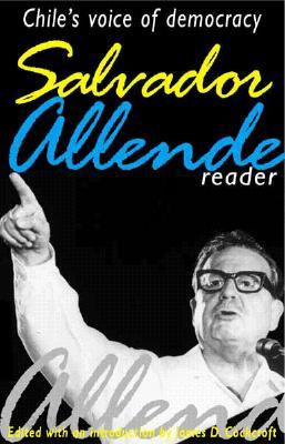 Salvador Allende Reader: Chile&#39;s Voice of Democracy