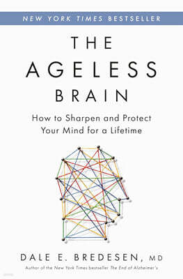 The Ageless Brain: How to Sharpen and Protect Your Mind for a Lifetime