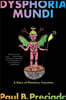 Dysphoria Mundi: A Diary of Planetary Transition