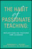 The Habit of Passionate Teaching: Reflections on Teaching For Learning