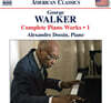 Alexandre Dossin 조지 워커: 피아노 작품 전곡 1집 (Walker: Complete Piano Works 1)