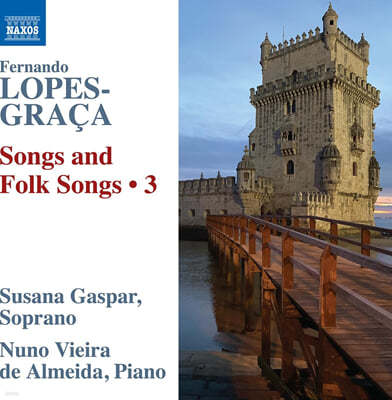Susanna Gaspar / Nuna Vieira de Almeida 페르난도 로페스-그라차: 가곡과 민요 3집 (Lopes-Graca: Songs And Folk Songs 3)