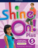 Shine On! Plus: Level 5: Student Book with Online Practice