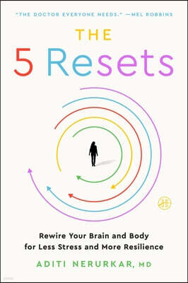 The 5 Resets: Rewire Your Brain and Body for Less Stress and More Resilience