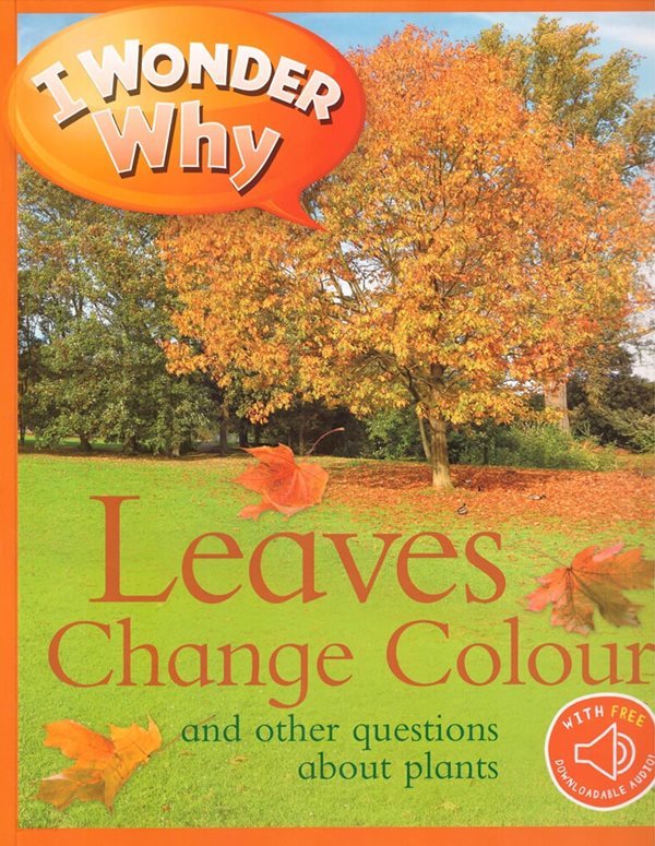 I Wonder Why: Leaves Change Colour (Paperback)