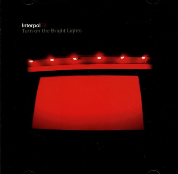 인터폴 (Interpol) - Turn On The Bright Lights