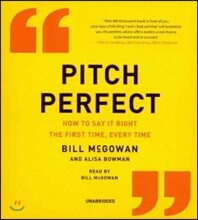 Pitch Perfect: How to Say It Right the First Time, Every Time