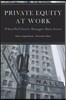 Private Equity at Work: When Wall Street Manages Main Street