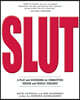 Slut: A Play and Guidebook for Combating Sexism and Sexual Violence