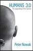 Humans 3.0: The Upgrading of the Species