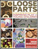 Loose Parts: Inspiring Play in Young Children