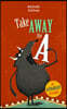 Take Away the a