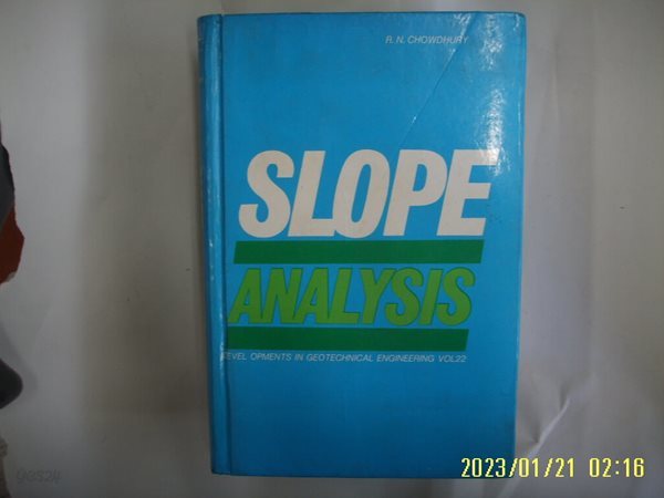 R.N. CHOWDHURY / ELSEVIER .. 외국판 / SLOPE ANALYSIS DEVELOPMENTS IN ... Vol.22 -사진.꼭 상세란참조. 토지서점 헌책전문