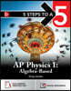 5 Steps to a 5: AP Physics 1 2026: Practice AP Tests + AP Content Review + Digital Exams