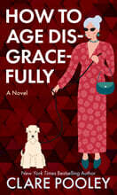 How to Age Disgracefully