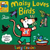 Maisy Loves Birds: A Maisy's Planet Book: A Maisy's Planet Book (Educational Board Book about Birds in Springtime - For Toddlers and Kids Ages 1-3)