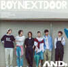 보이넥스트도어 (BOYNEXTDOOR) - 일본 싱글 1집 AND. [통상반]
