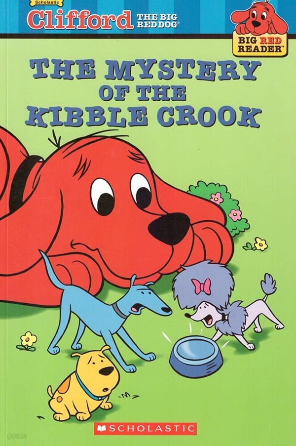 Clifford The Big Red Dog: The Mystery Of The Kibble Crook (A Big Res Reader) (Paperback)