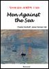 Men Against the Sea - 영어로 읽는 세계문학 1189