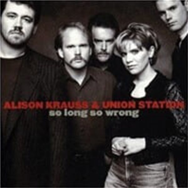 Alison Krauss &amp; Union Station / So Long So Wrong (수입)