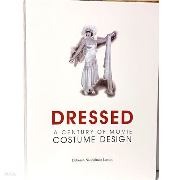 DRESSED A CENTURY OF MOVIE COSTUME DESIGN(영화의상 디자인) -232/310/23, 240쪽,하드커버-최상급-