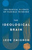 The Ideological Brain