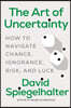 The Art of Uncertainty: How to Navigate Chance, Ignorance, Risk and Luck